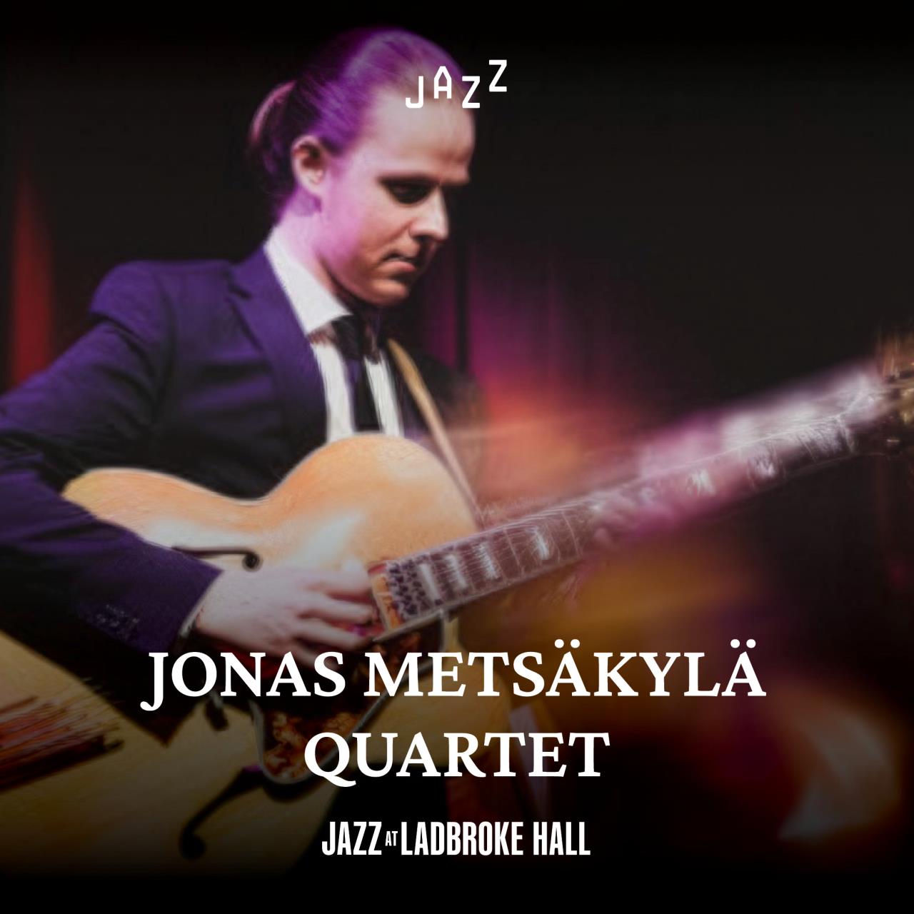 Jonas Metsäkylä Quartet Live Jazz & Dinner in London - Celebrated Finnish guitarist, leading an international quartet in a one-off concert. Expect hard-swinging, Blue Note–inspired jazz full of groove and melodic clarity.