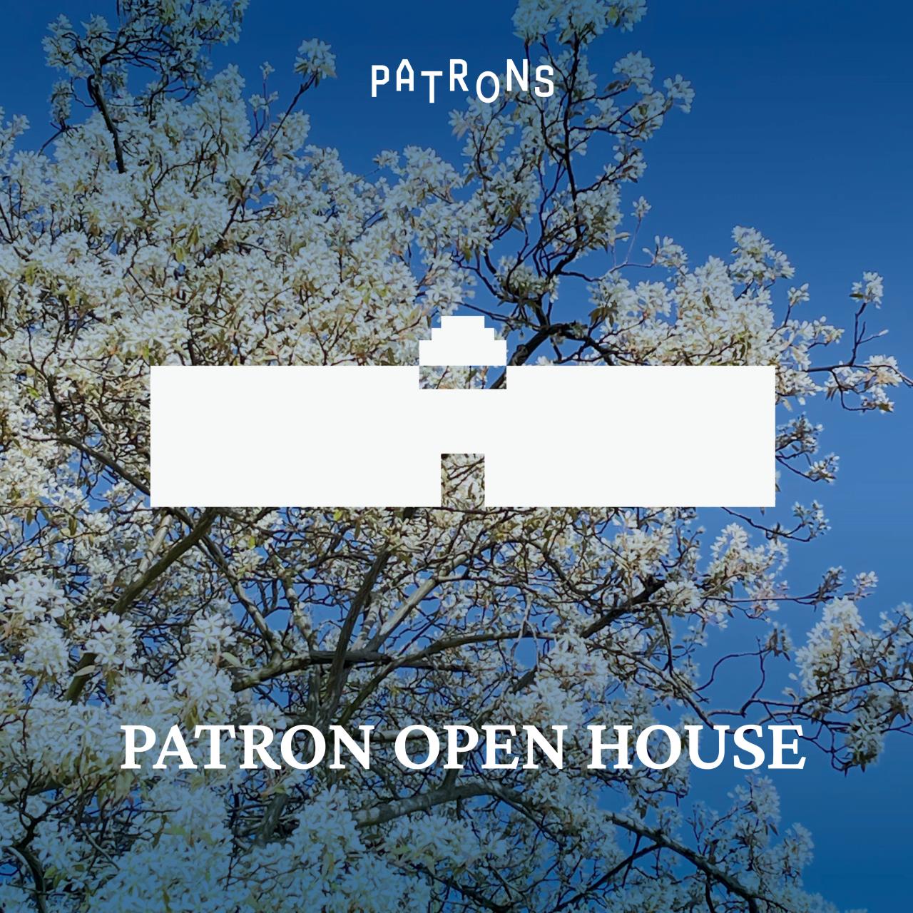 Patrons Open House