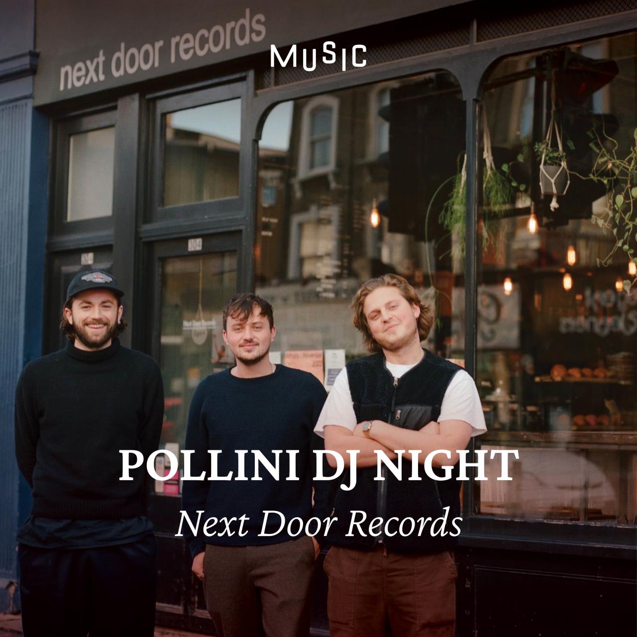 Pollini DJ Night- Next Door Records - Next Door Records bring their talents to Pollini for one night only. Expect a soulful dancefloor, warm, groove-led selections with depth.