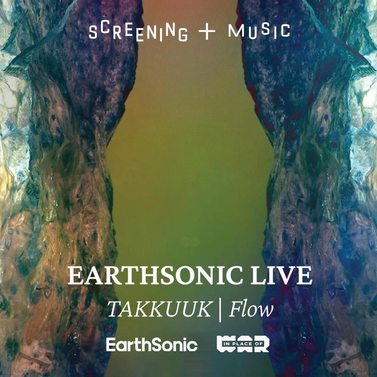 EarthSonic Live | TAKKUUK + Flow