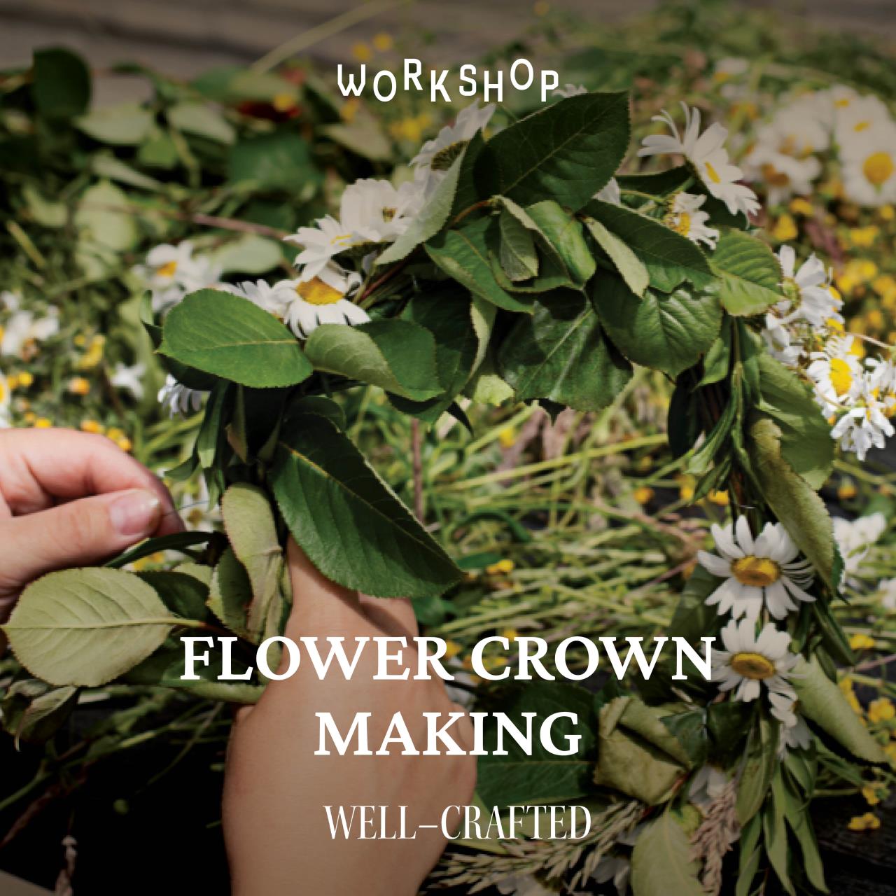 Well-Crafted – Flower Crown Making - Celebrate summer with a hands-on workshop creating your own floral crown. Using fresh or dried flowers, you’ll learn simple techniques to build a wearable piece that feels both natural and expressive.