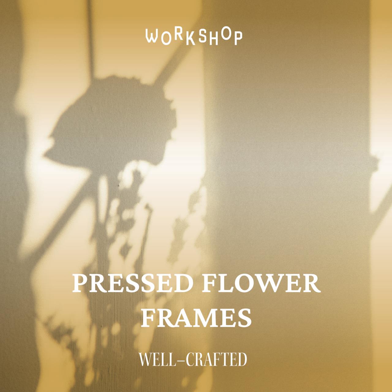 Well-Crafted – Pressed Flower Frames - Capture the beauty of nature through pressed flower art. Using delicate, preserved blooms, you’ll design and assemble your own framed piece. A calming, reflective workshop that celebrates texture, colour and the passing of seasons.