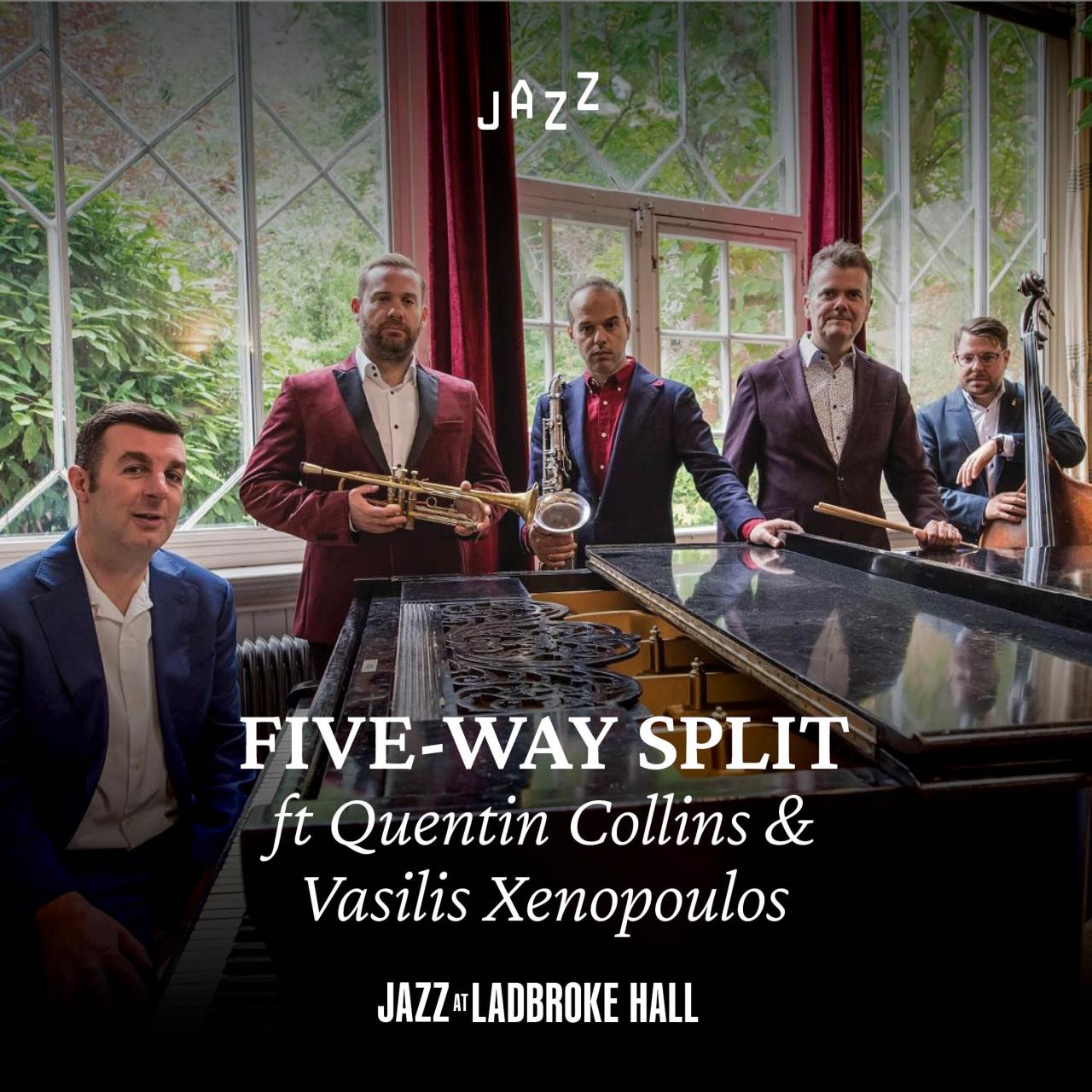 Five-Way Split ft Quentin Collins - Five-Way Split brings together five of the UK’s leading contemporary jazz musicians for an evening of hard-bop and straight-ahead jazz, combining original compositions with music by Jimmy Heath, Cedar Walton and Horace Silver.