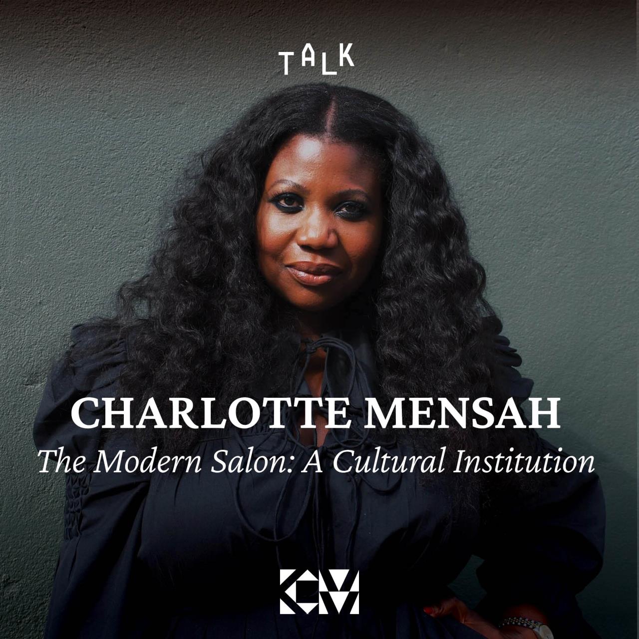 The Modern-Day Salon: A Cultural Institution - Explore how salons shape culture, creativity and community in a thought-provoking panel inspired by Charlotte Mensah’s 40-year journey, followed by exhibition viewing and music.