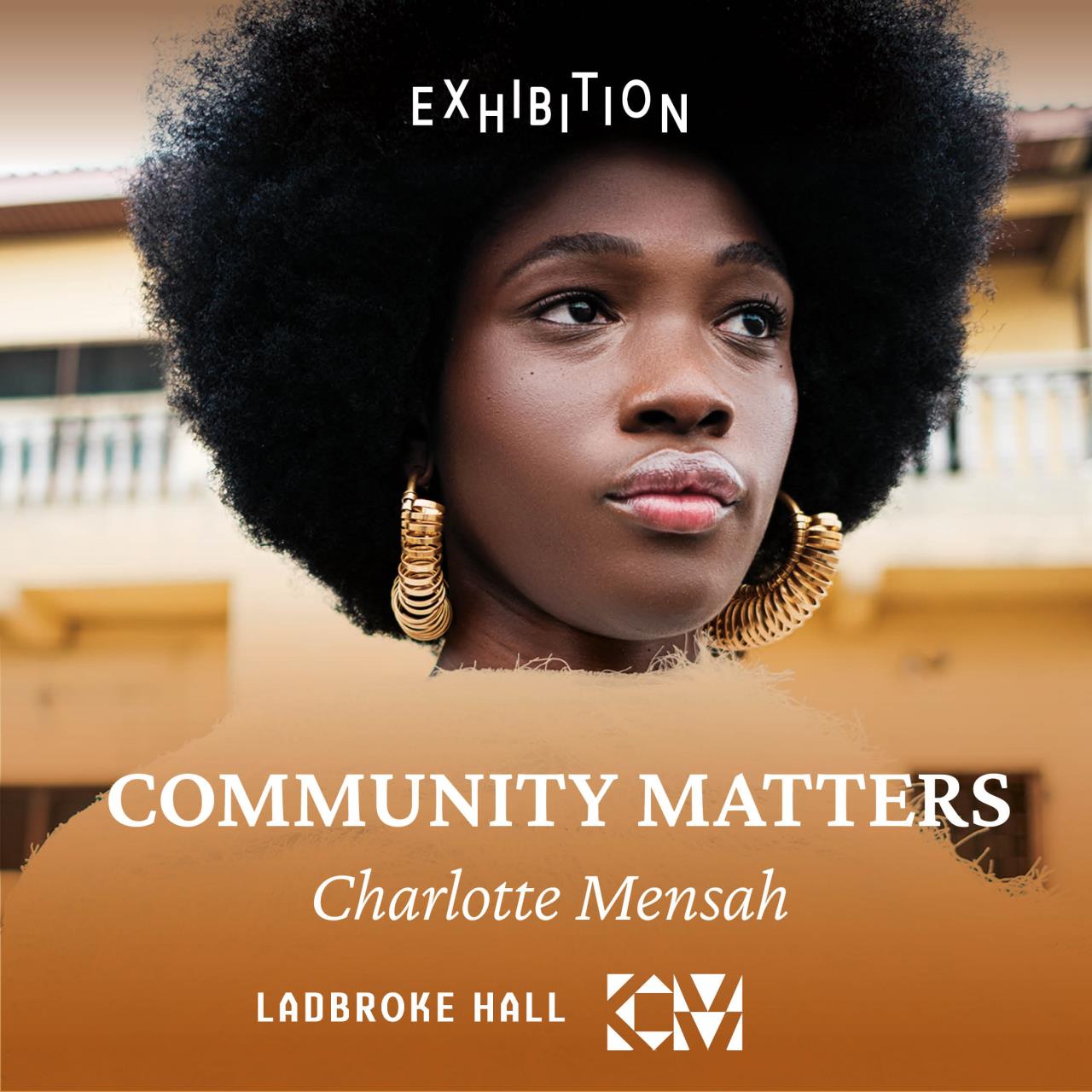 Charlotte Mensah: Community Matters - Celebrating 40 years of Charlotte Mensah's inspiring journey through hair, culture, community and creativity in a powerful mixed-media exhibition.